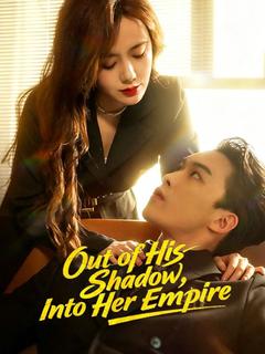 Out of His Shadow, Into Her Empire