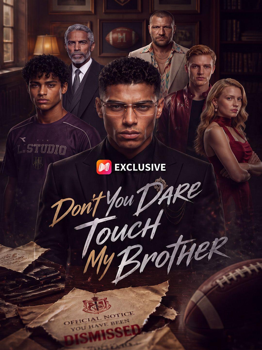 Don't You Dare Touch My Brother