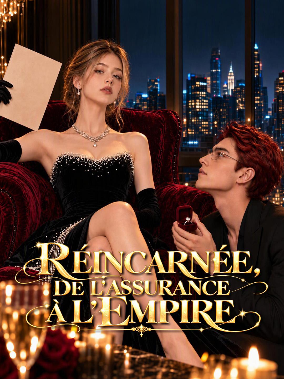 RÉINCARNÉE, DE L'ASSURANCE À L'EMPIRE