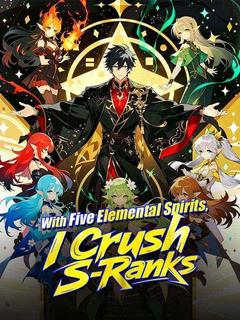 With Five Elemental Spirits, I Crush S-Ranks