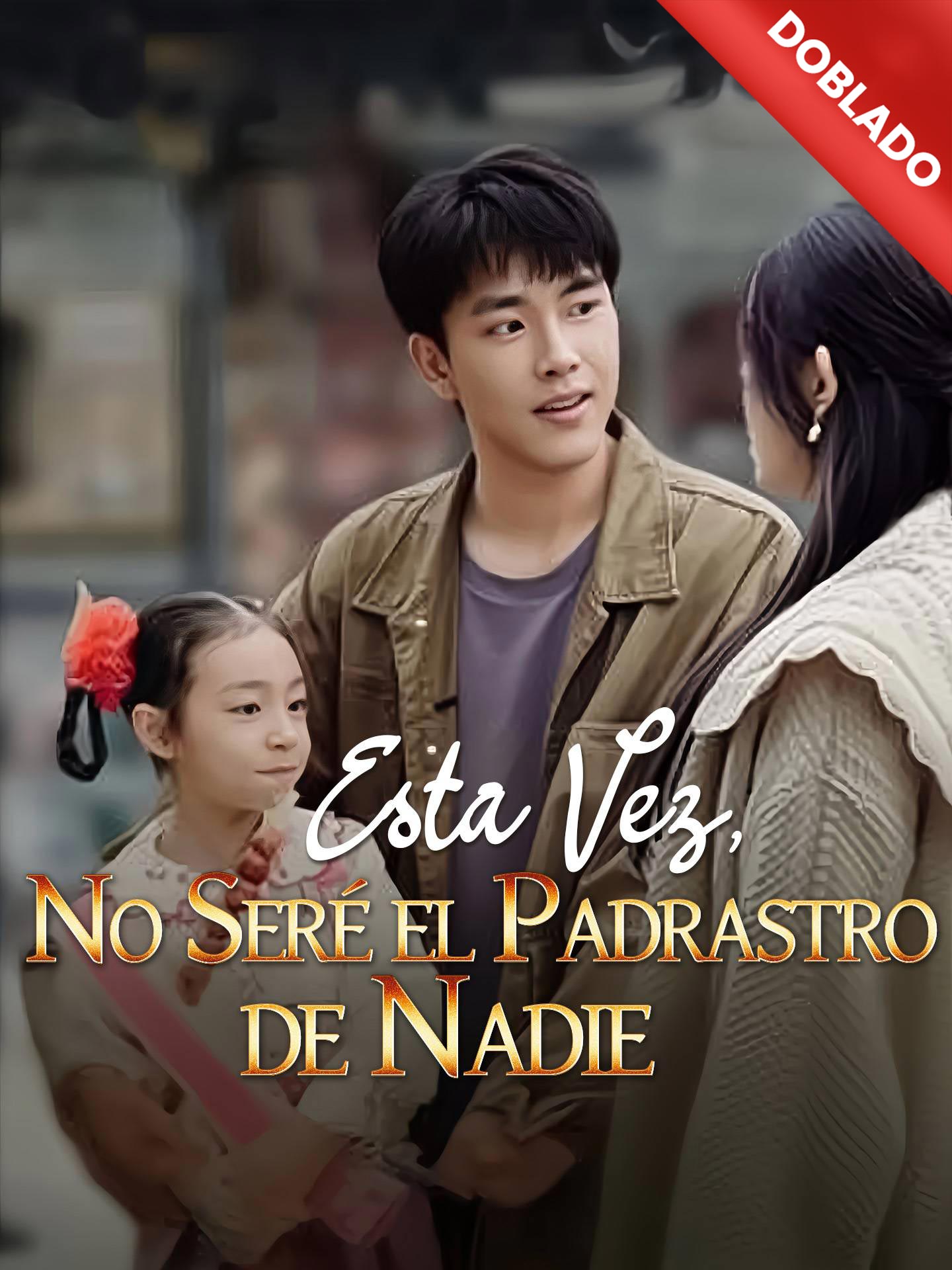 [Doblado]Esta Vez, No Seré el Padrastro de Nadie