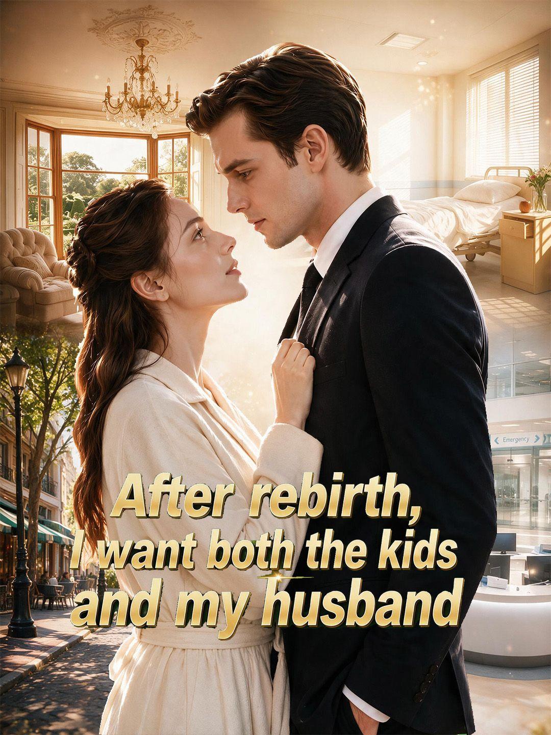 After rebirth, I want both the kids and my husband