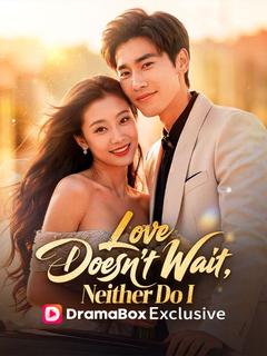 Love Doesn't Wait, Neither Do I