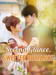 Second Glance, Sweeter Romance