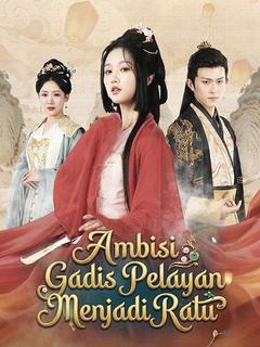 Ambisi Gadis Pelayan Menjadi Ratu