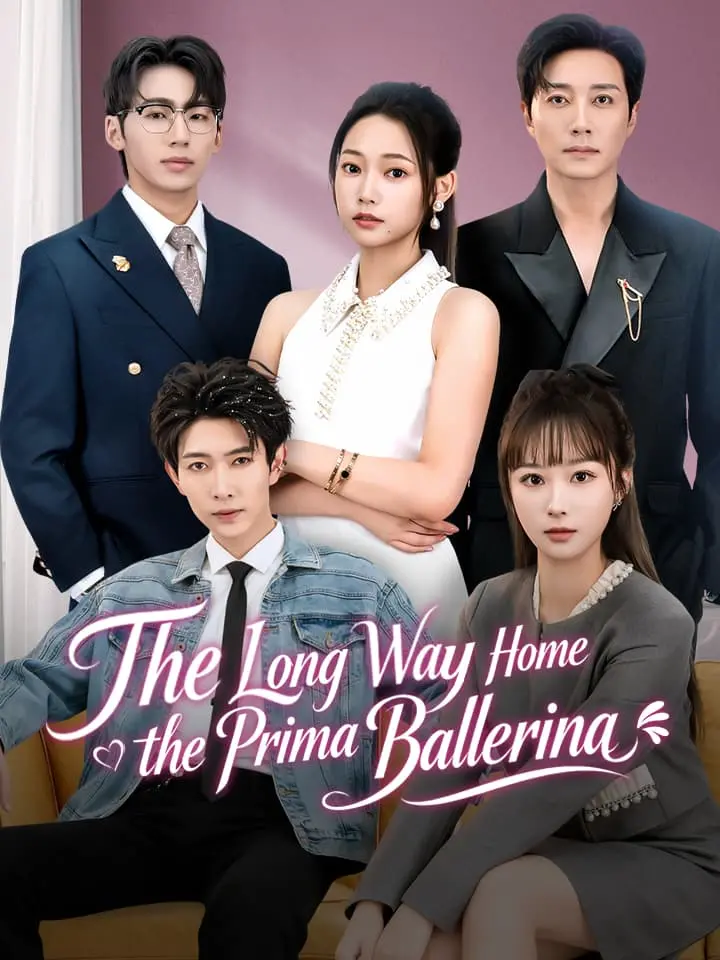 The Long Way Home, the Prima Ballerina Chinese Drama ENG Dubbed