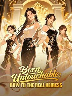 Born Untouchable: Bow to the Real Heiress