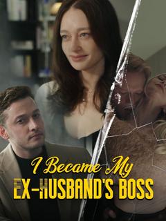 I Became My Ex-Husband's Boss