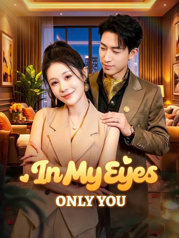 In My Eyes, Only You