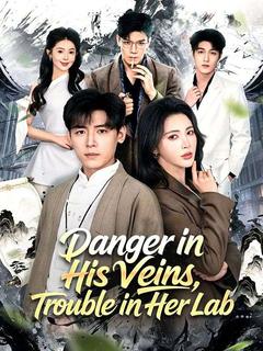 Danger in His Veins, Trouble in Her Lab