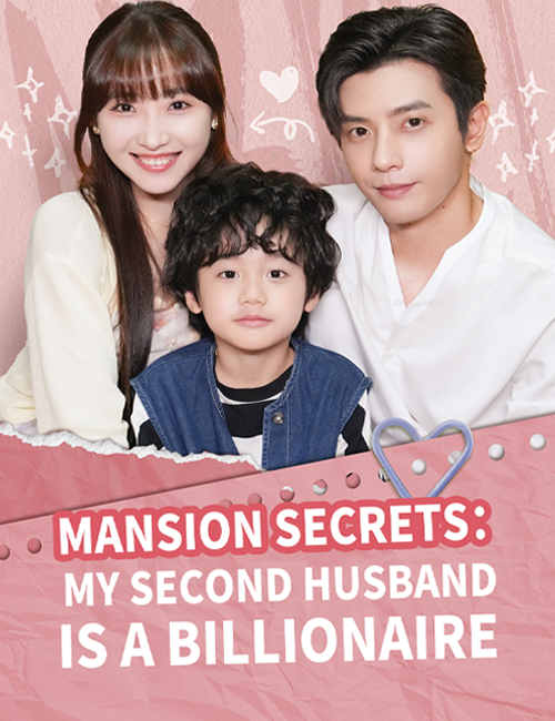 Mansion Secrets: My second husband is a Billionaire