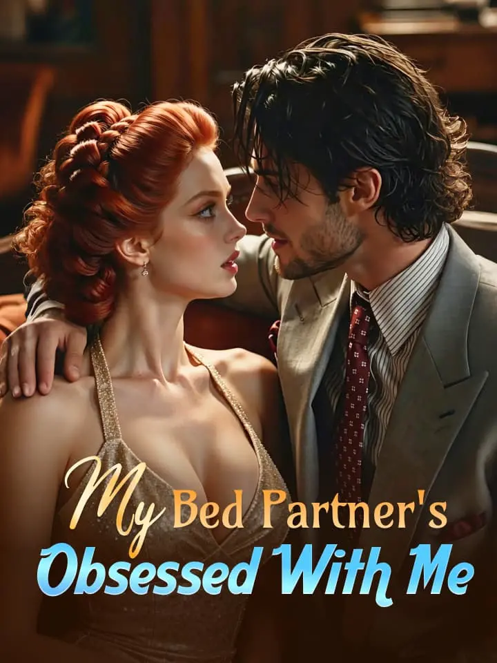 My Bed Partner's Obsessed With Me