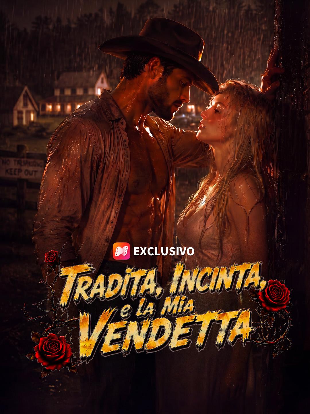 Tradita, Incinta, e la Mia Vendetta