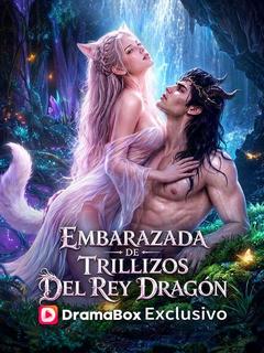 Embarazada de trillizos del Rey Dragón