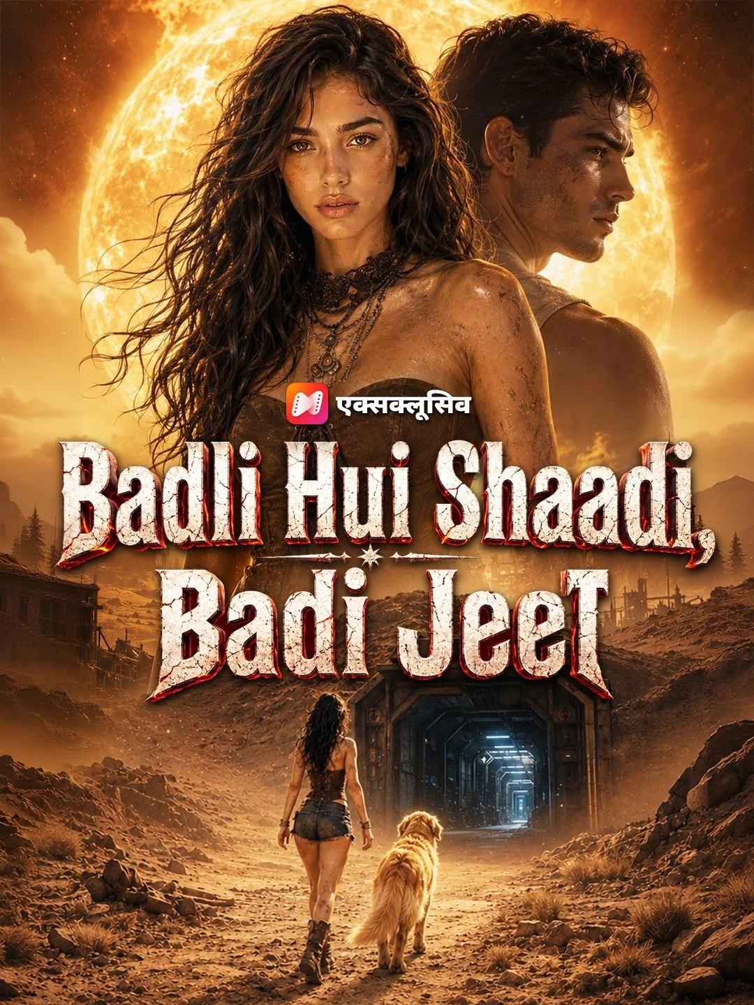 (Dubbed) Badli Hui Shaadi, Badi Jeet