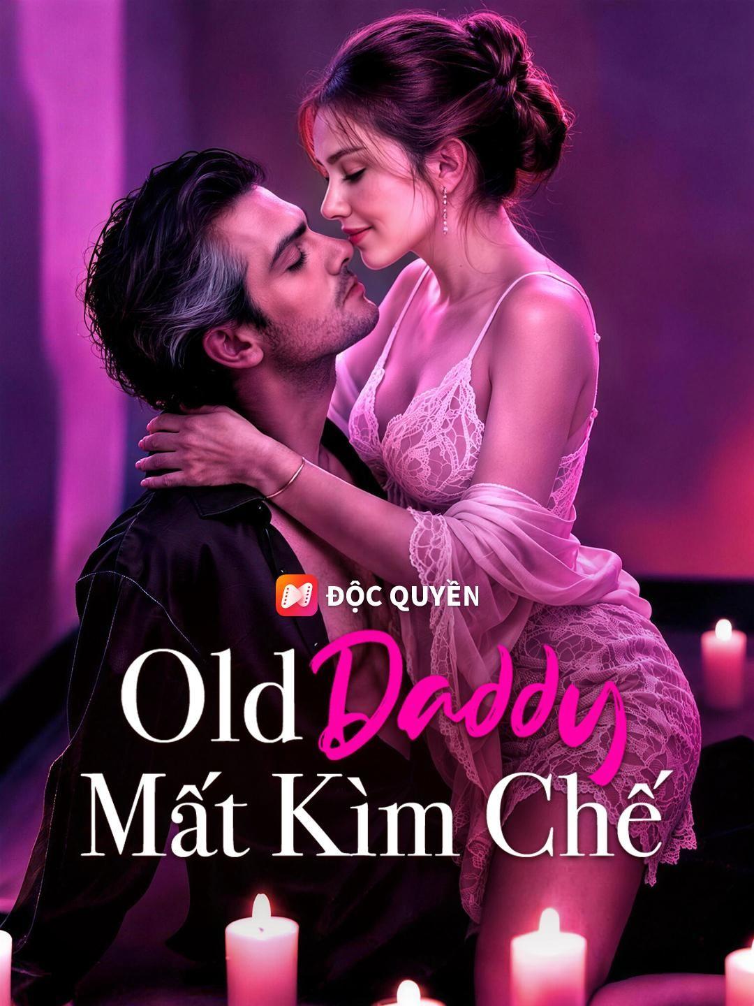 (Lồng tiếng) Old Daddy Mất Kìm Chế