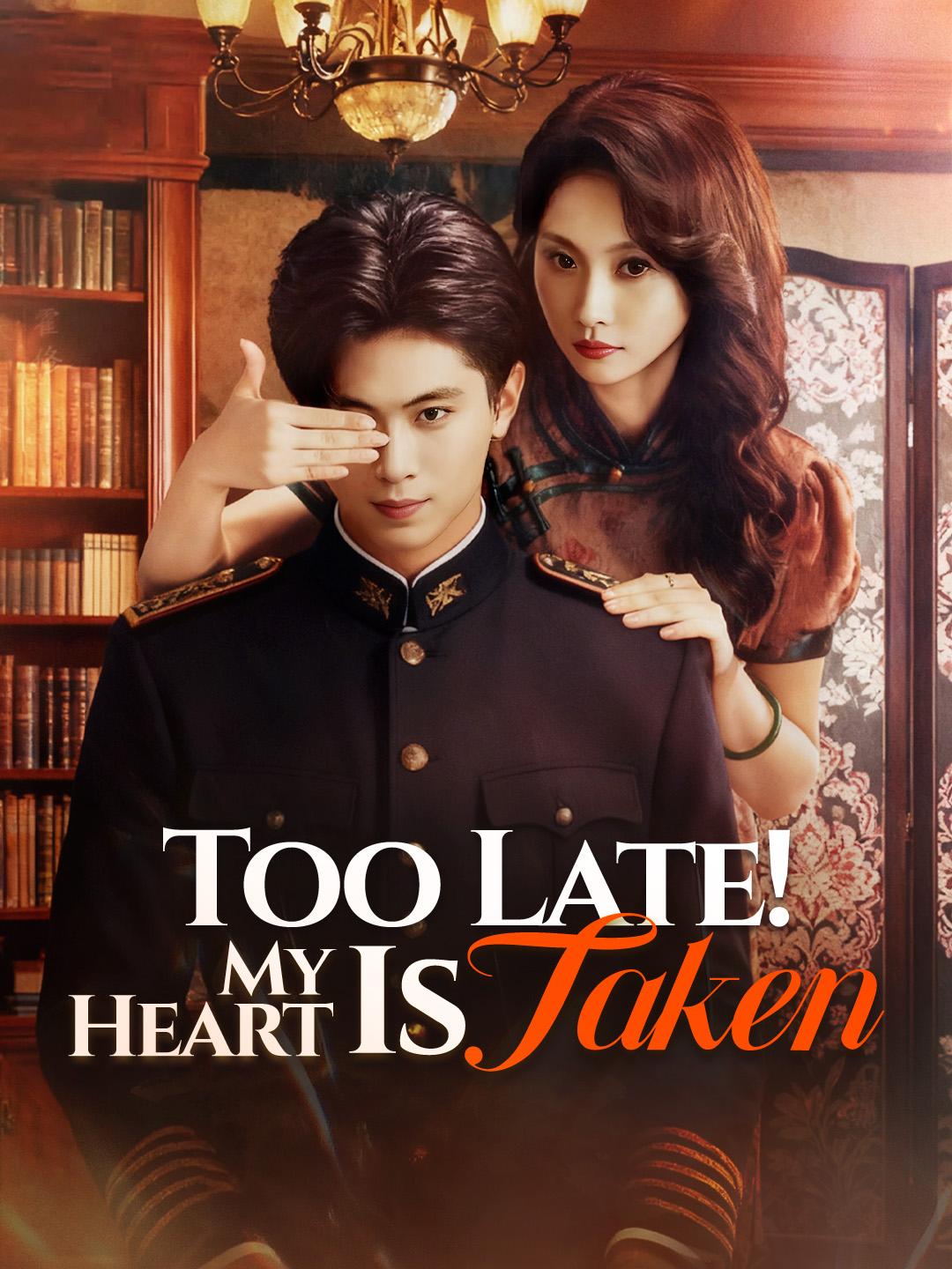 Too Late! My Heart Is Taken