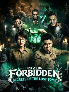 Into the Forbidden: Secrets of the Lost Tomb
