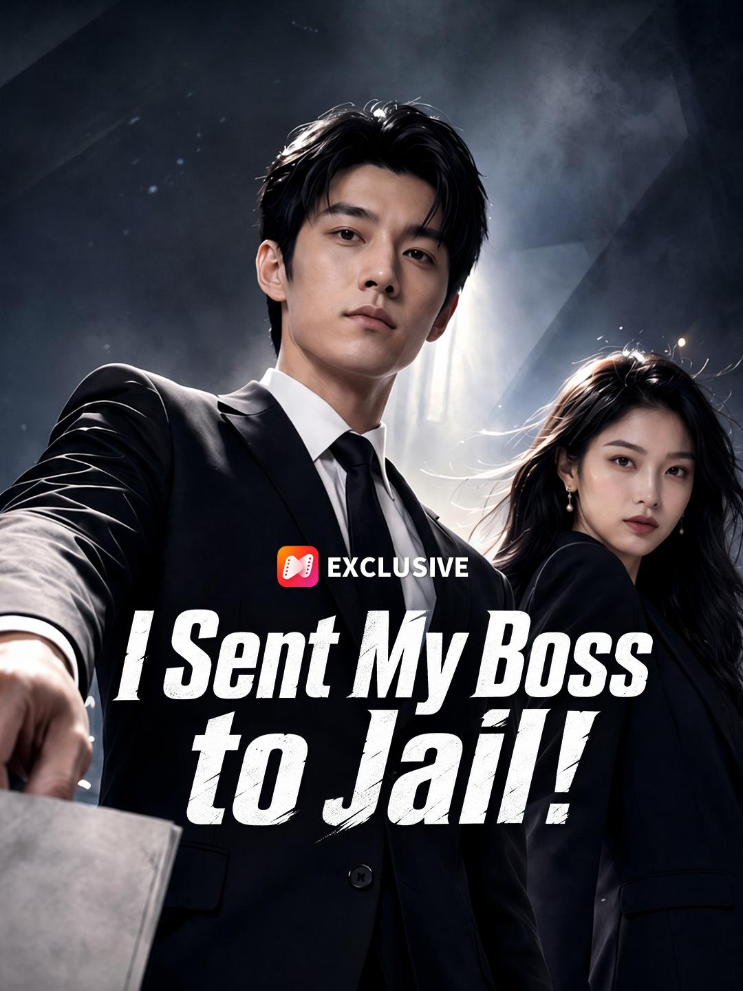 I Sent My Boss to Jail!