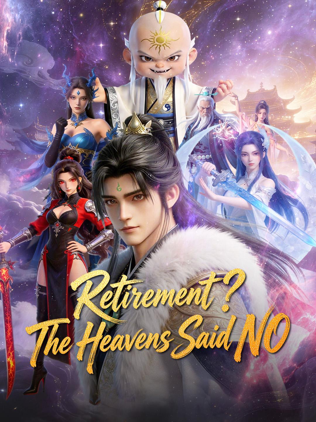 Retirement? The Heavens Said NO.