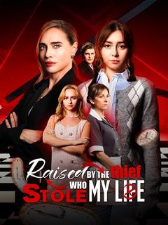 Raised by The Thief Who Stole My Life