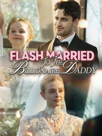 Flash Married To The Billionaire Daddy