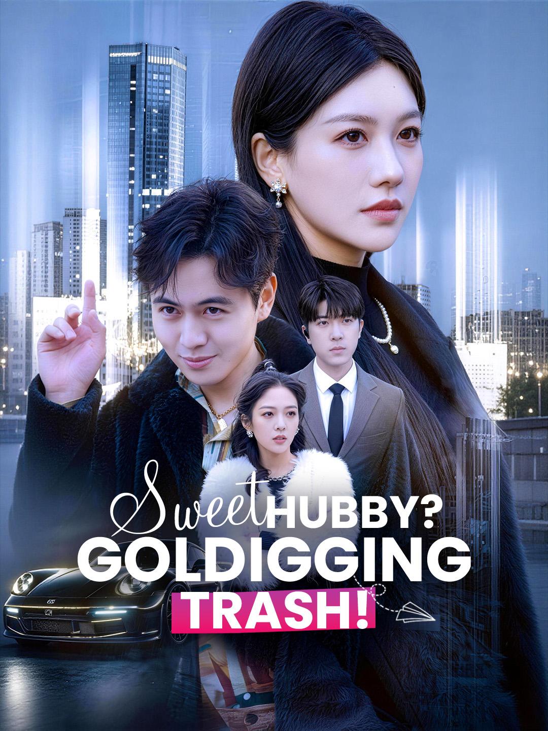 Sweet Hubby? Goldigging Trash!