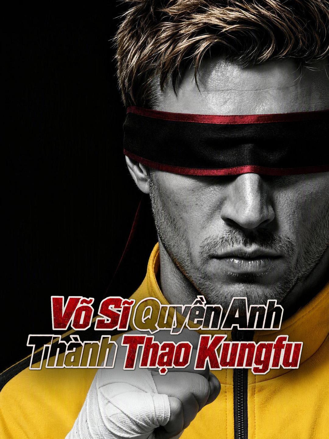 Võ Sĩ Quyền Anh Thành Thạo Kungfu