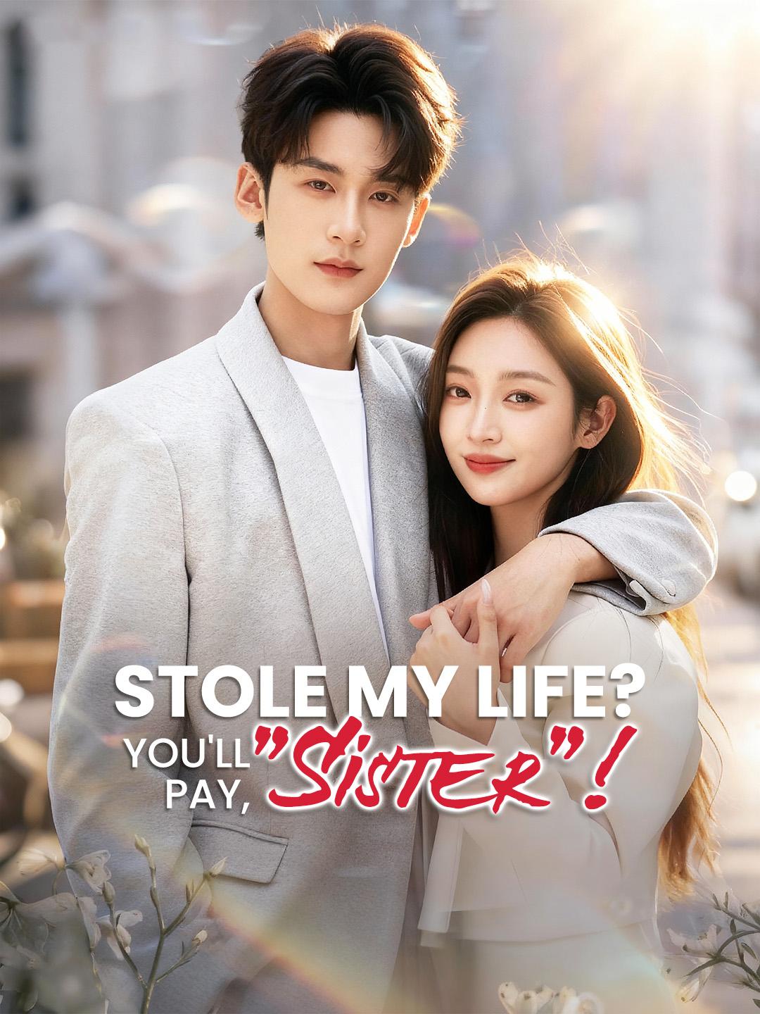 Stole My Life? You'll Pay, "Sister"!