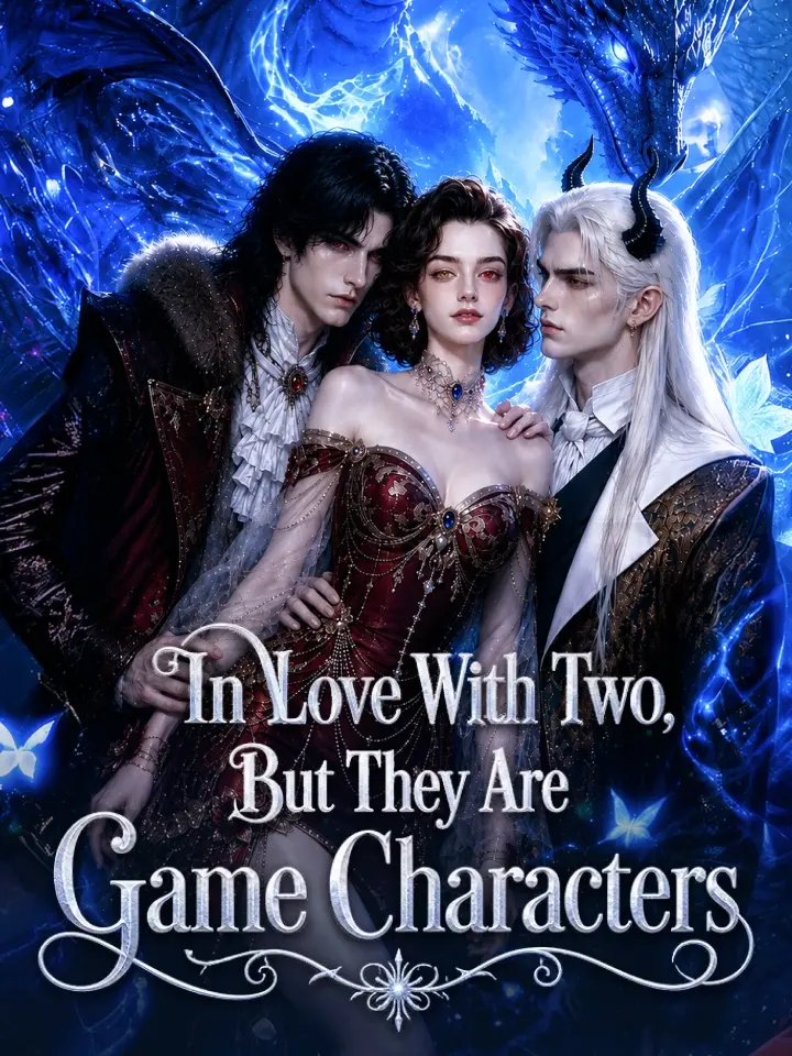 In Love With Two, But They Are Game Characters