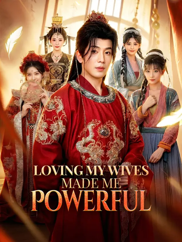 Loving My Wives Made Me Powerful(Dubbed)