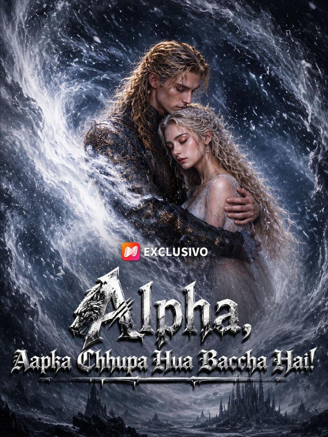 (Dubbed) Alpha, Aapka Chhupa Hua Baccha Hai!