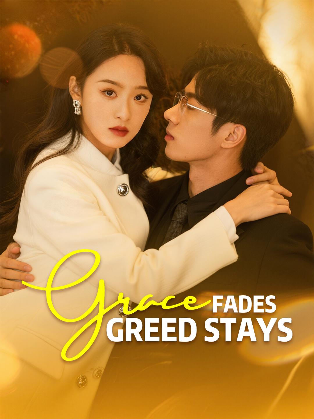 Grace Fades, Greed Stays