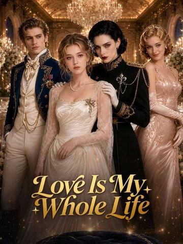 Love Is My Whole Life