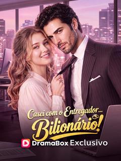 Casei com o Entregador... Bilionário! (Dublado)