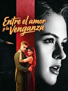 Entre el amor y la venganza