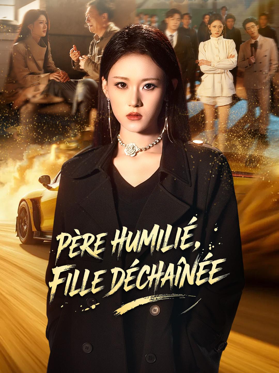 PÈRE HUMILIÉ, FILLE DÉCHAÎNÉE