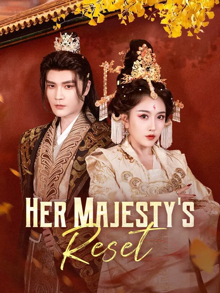 Her Majesty's Reset Chinese Drama ENG Dubbed