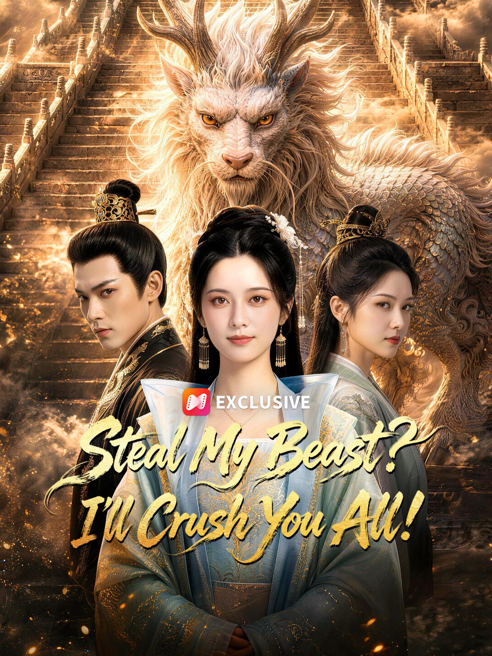 Steal My Beast? I'll Crush You All!