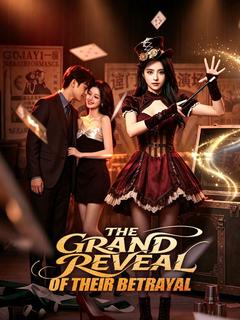 The Grand Reveal of Their Betrayal