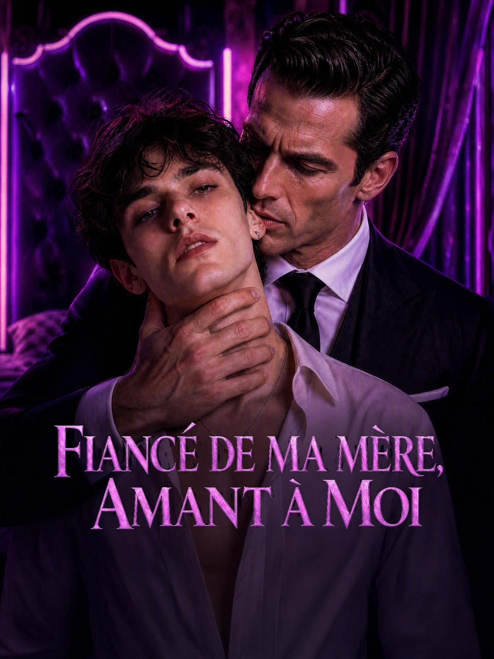 FIANCÉ DE MA MÈRE, AMANT À MOI