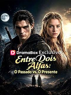 Entre Dois Alfas: O Passado vs. O Presente(Dublado)