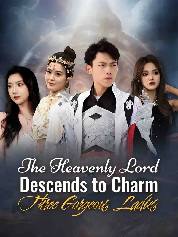 The Heavenly Lord Descends to Charm Three Gorgeous Ladies