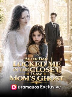 After Dad Locked Me in the Closet, I Saw Mom's Ghost