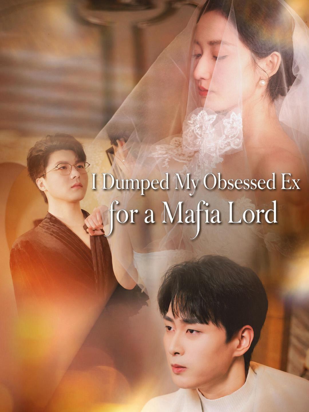 (Dubbed) I Dumped My Obsessed Ex for a Mafia Lord