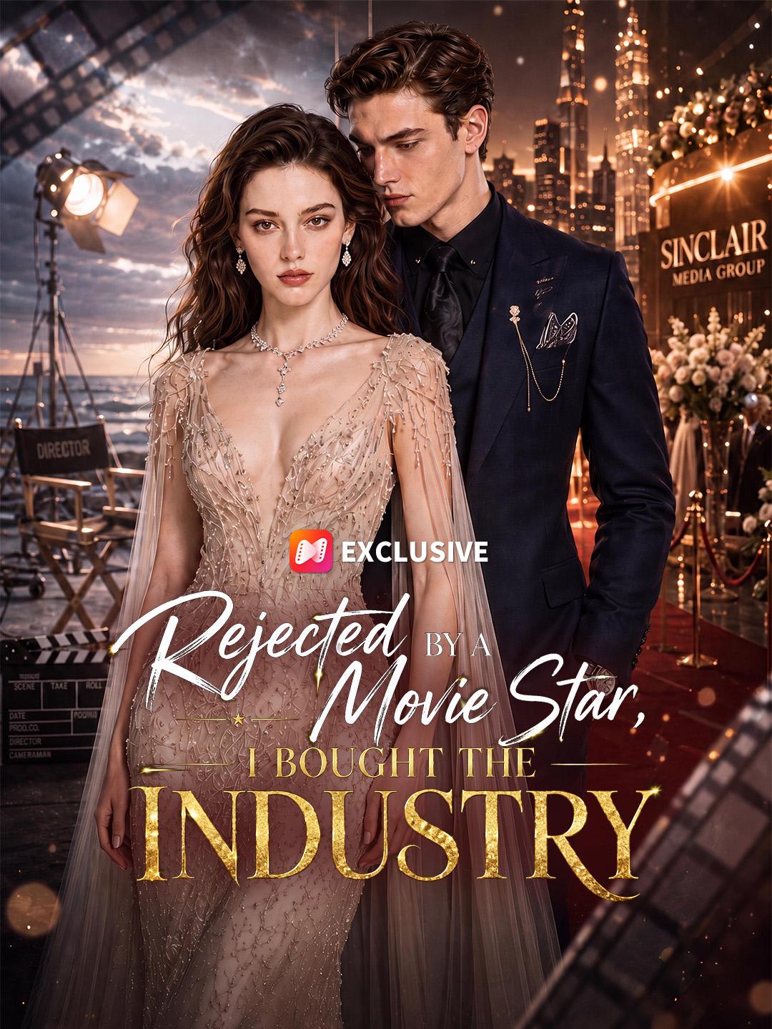 Rejected by a Movie Star, I Bought the Entire Industry