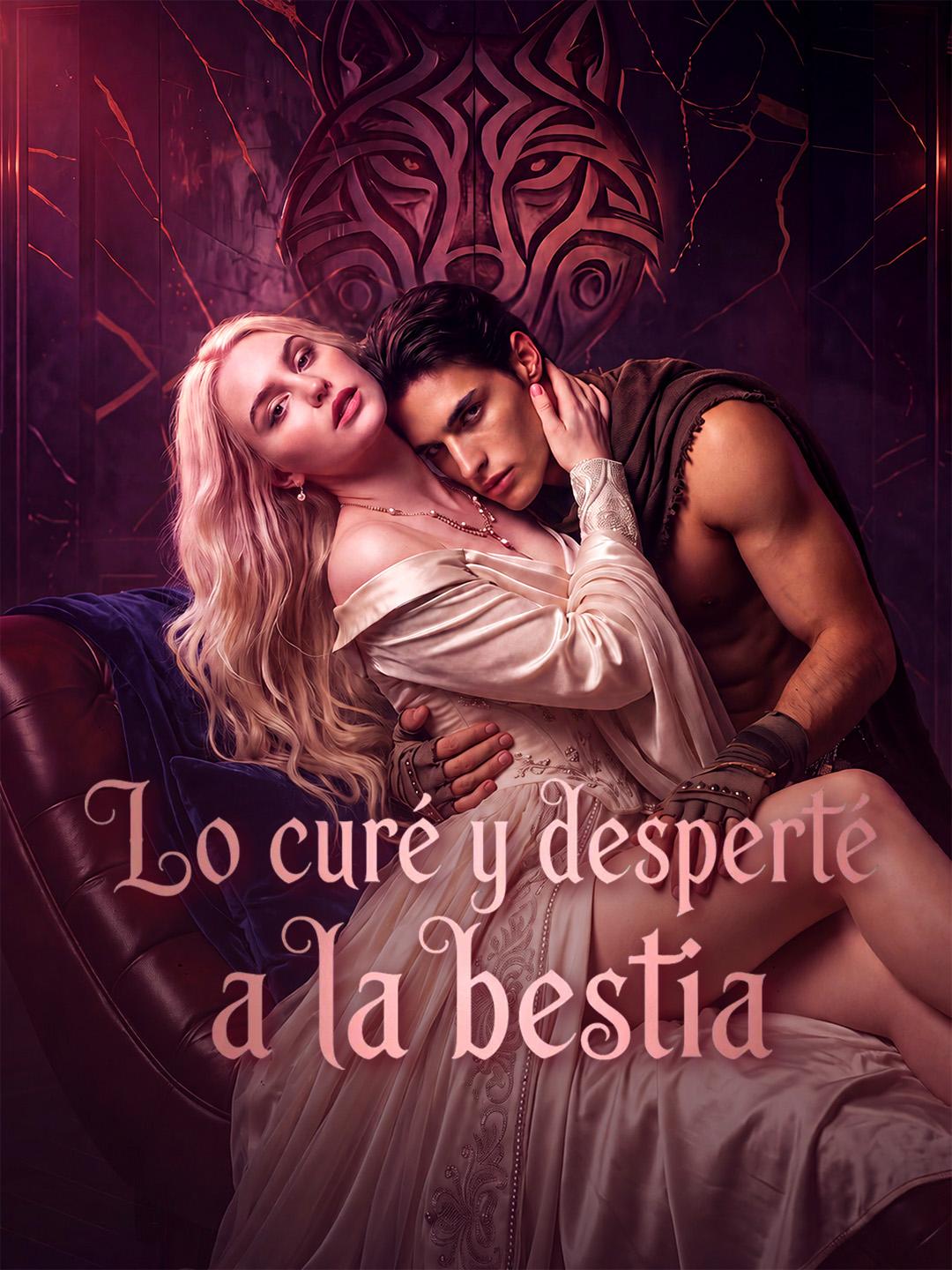 Lo curé y desperté a la bestia