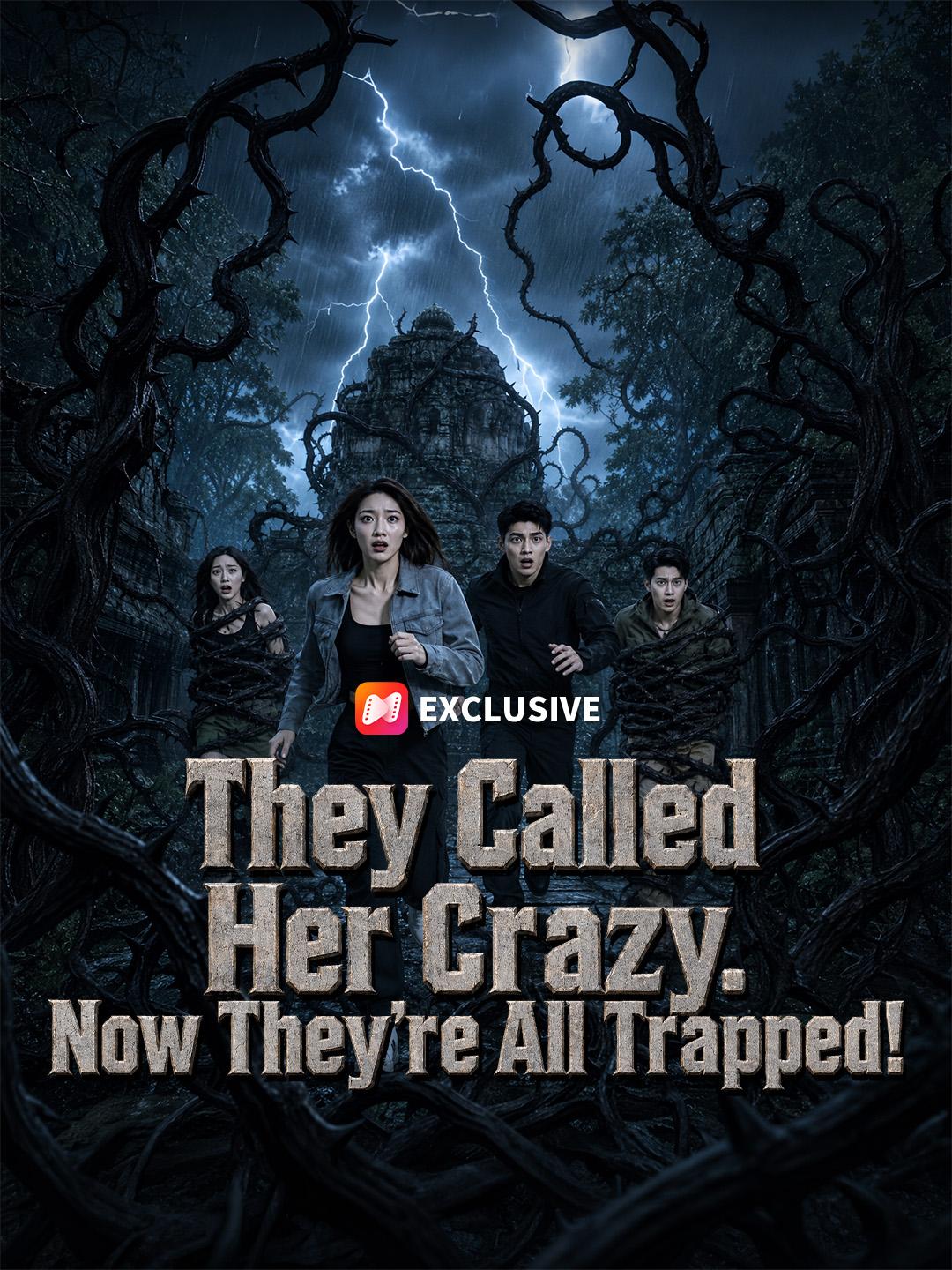 They Called Her Crazy. Now They're All Trapped!