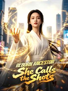 Reborn Ancestor: She Calls the Shots