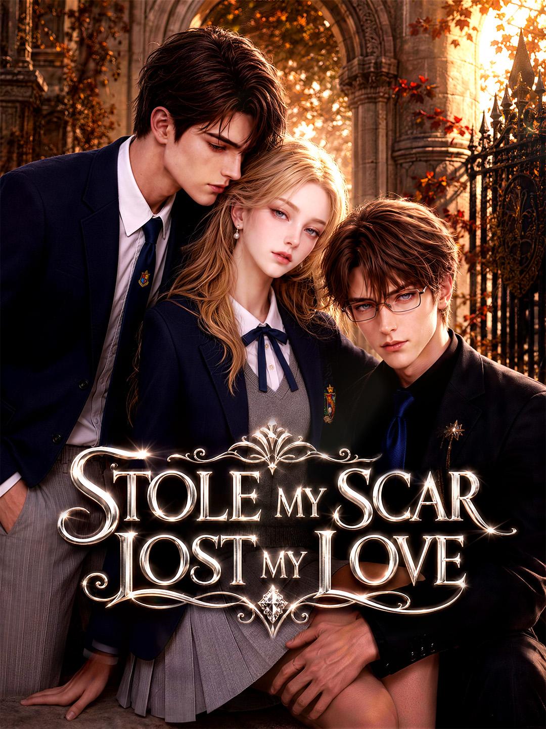 Stole My Scar,Lost My Love